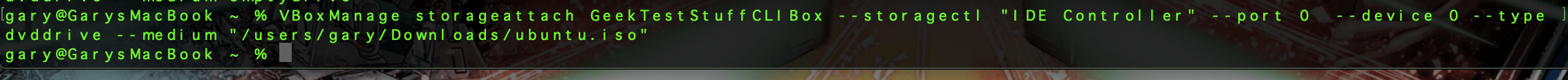 VBoxManage storageattach GeekTestStuffCLIBox --storagectl "IDE Controller" --port 0  --device 0 --type dvddrive --medium "/users/gary/Downloads/ubuntu.iso"